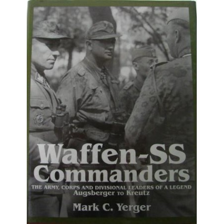 Waffen-SS Commanders - The Army, Corps and Divional Leaders of a Legend Augsberger to Kreutz (iB010152)