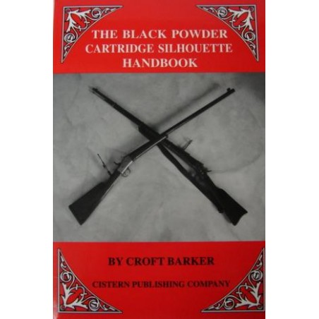 The Black Powder Cartridge Silhouette Handbook (iB050258)
