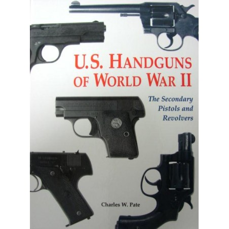 U.S. handguns of the World War II - The Secondary Pistols and Revolvers  (iB080958)