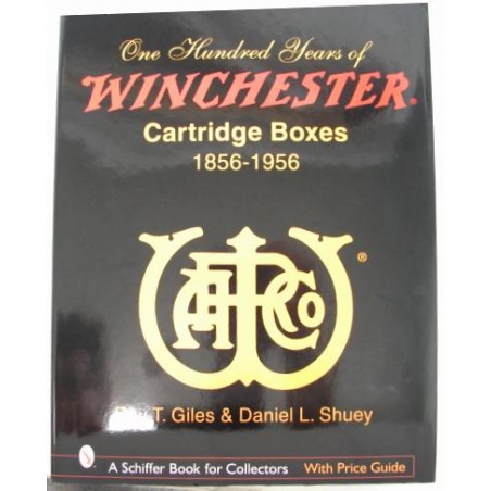 One Hundred Years Of Winchester Cartridge Boxes 1856-1956 by Ray T. Giles and Daniel L. Shuey. Hardcover with 312 pages. (ib060508)